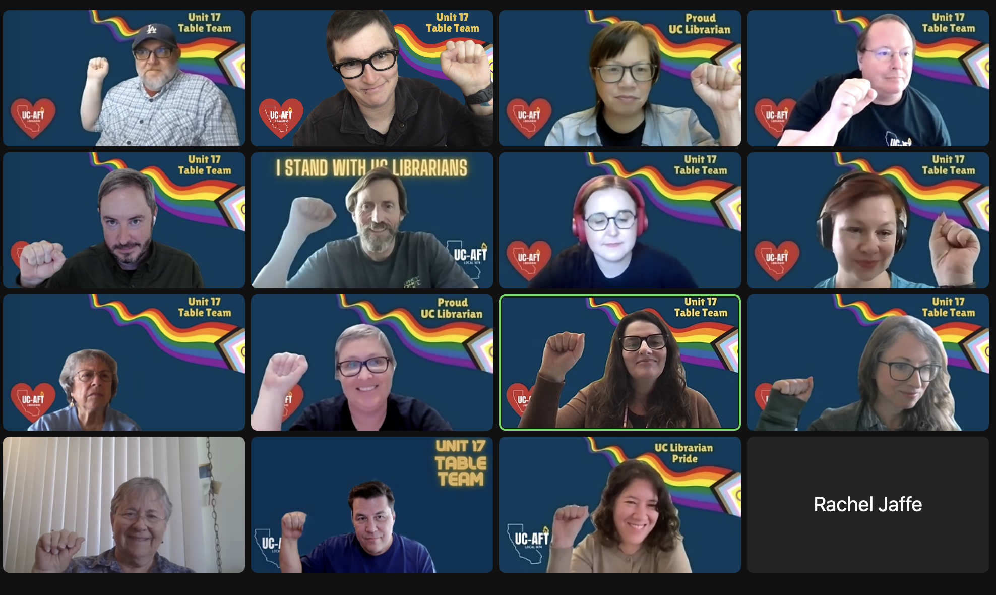 This image is a screenshot of a Zoom meeting featuring sixteen participants arranged in a grid of four rows and four columns. Each participant has a virtual background with a blue backdrop, a rainbow pattern, and various phrases indicating support for UC librarians, such as "Unit 17 Table Team," "Proud UC Librarian," and "I Stand with UC Librarians." Many of the participants are holding up a fist, demonstrating solidarity.